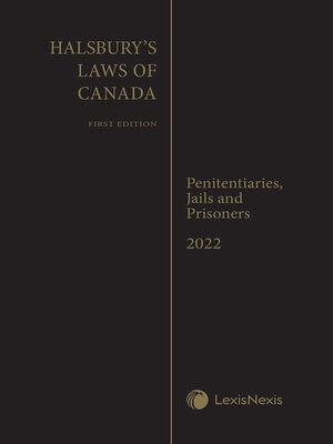 cover image of Halsbury's Laws of Canada -- Penitentiaries, Jails and Prisoners (2022 Reissue)